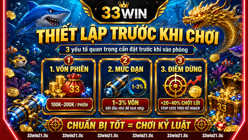 Thiết lập trước khi chơi bắn cá 33win