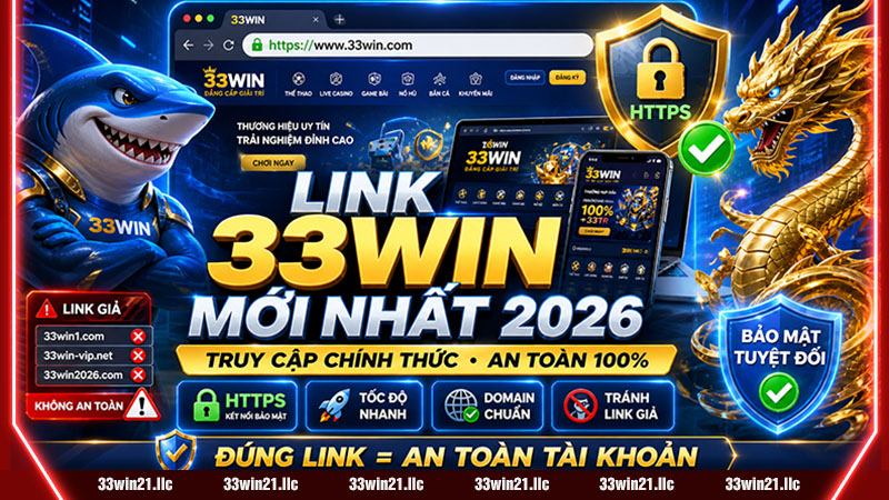 LINK 33WIN MỚI NHẤT 2026 – TRUY CẬP CHÍNH THỨC AN TOÀN 100%