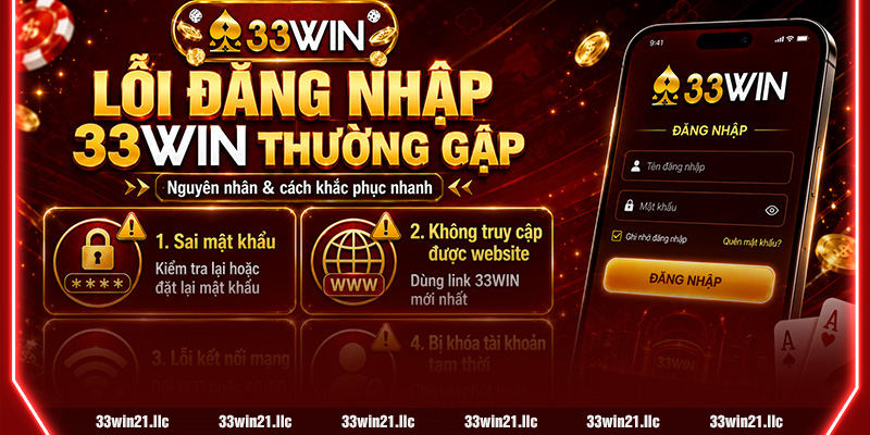 Các lỗi thường gặp khi đăng nhập 33win