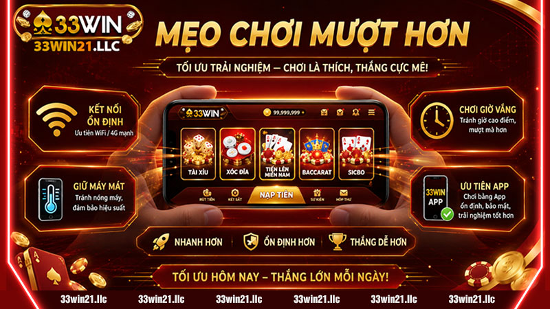 Cách sử dụng 33win mượt hơn
