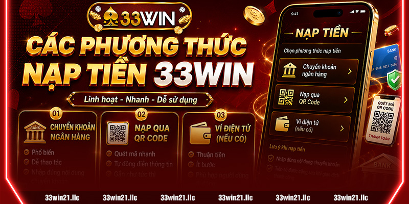 Các phương thức nạp tiền 33win nhanh nhất
