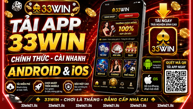 TẢI APP 33WIN CHÍNH THỨC, CÀI ĐẶT NHANH, CHƠI MƯỢT TRÊN MOBILE